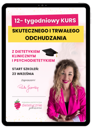 Kurs Skutecznego i Trwałego Odchudzania Paula Jamróz Dietetycznie Zakręcona