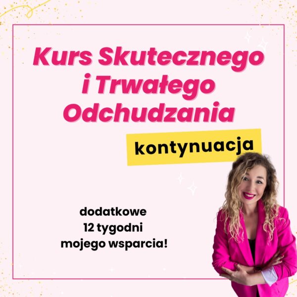 Kurs Skutecznego i Trwałego Odchudzania kontynuacja