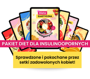 Pakiet diet elastycznych dla insulinoopornych - bez restrykcji i zakazów Paula Jamróz Dietetycznie Zakręcona